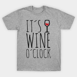 It's Wine O'clock wine lovers shirt T-Shirt